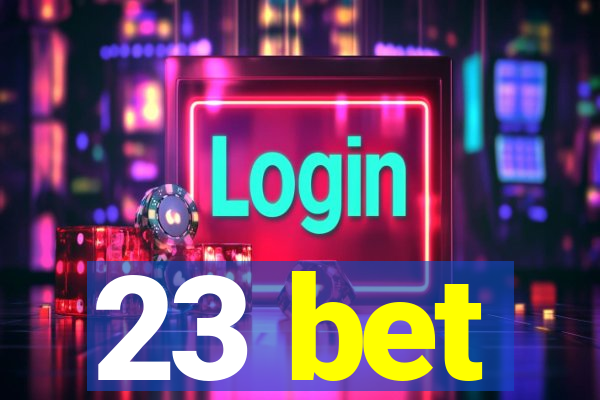 23 bet